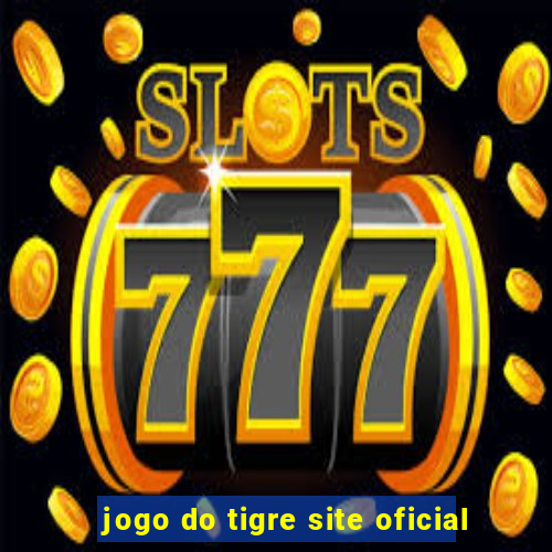 jogo do tigre site oficial